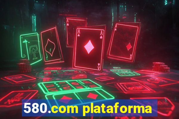 580.com plataforma